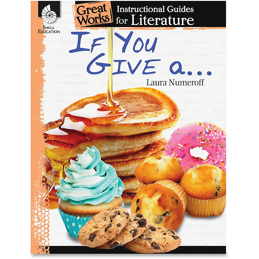 Shell Education If You Give A... Instructional Guide Printed Book by Laura Numeroff (40012)