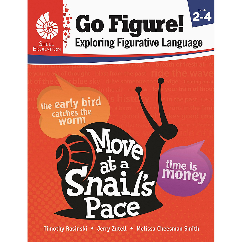 Shell Education Go Figure! Exploring Figurative Language, Levels 2-4 Printed Book by Timothy Rasinski, Jerry Zutell, Melissa Cheesman Smith (51625)