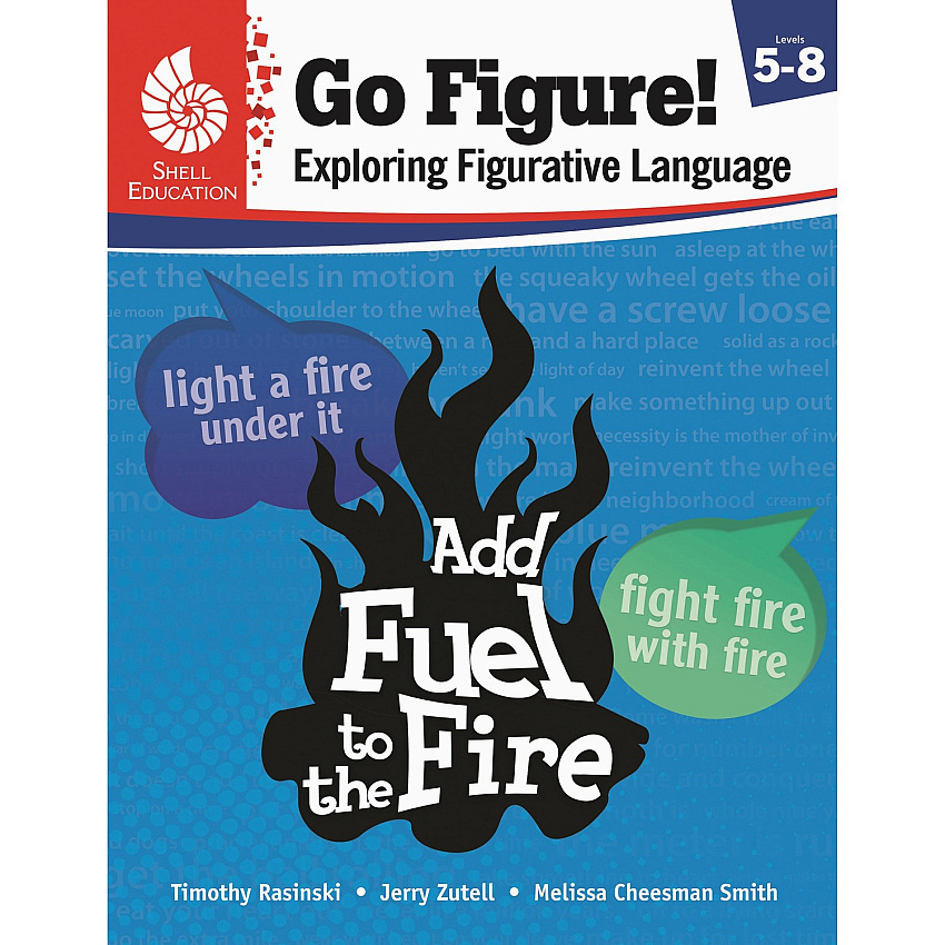 Shell Education Go Figure! Exploring Figurative Language, Levels 5-8 Printed Book by Timothy Rasinski, Jerry Zutell, Melissa Cheesman Smith (51626)