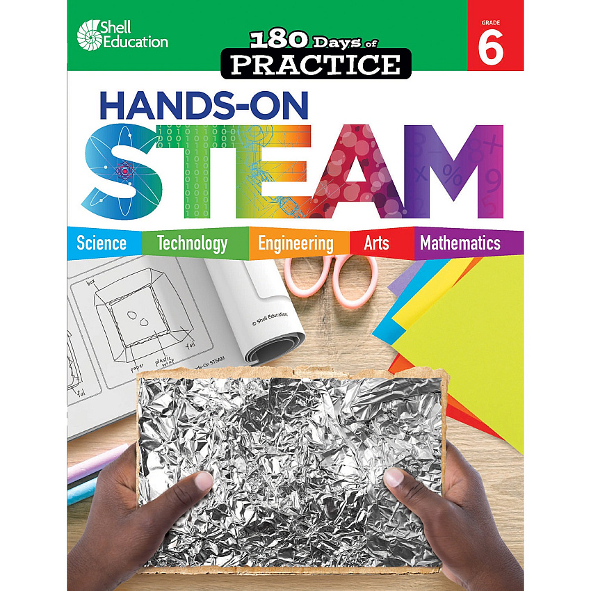 Shell Education 180 Days: Hands-On STEAM: Grade 6 Printed Book (130139)