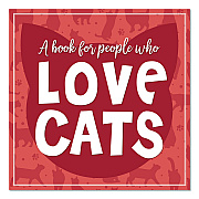 Love Cats (A Book For People Who) Hardcover Book, 96 Pages (49885)