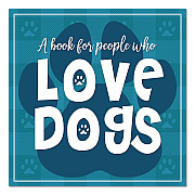 Love Dogs (A Book For People Who) Hardcover Book, 96 Pages (49892)