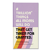 Chronicle Books Guided Journal: A Trillion Things All Moms Do That Get Taken For Granted, Multicolor Cover, (100) 8.15 x 4.5 Sheets (978073538102)